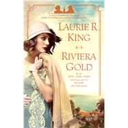 Riviera Gold A novel of suspense featuring Mary Russell and Sherlock Holmes