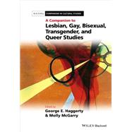 A Companion to Lesbian, Gay, Bisexual, Transgender, and Queer Studies