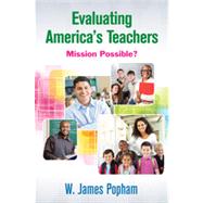 The Misguided Evaluation of America's Teachers; How You Can Help Fix It!