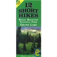 12 Short Hikes® Rocky Mountain National Park Grand Lake