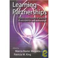 Learning Partnerships: Theory and Models of Practice to Educate for Self-Authorship