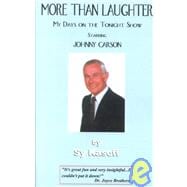 More Than Laughter : My Days on the Tonight Show Starring Johnny Carson