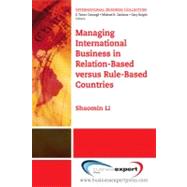 Managing International Business in Relation-based Versus Rule-based Countries