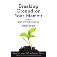 Breaking Ground on Your Memoir