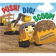 Push! Dig! Scoop! A Construction Counting Rhyme