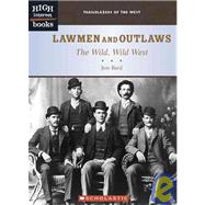 Lawmen And Outlaws: The Wild, Wild West