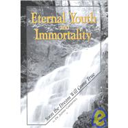 Eternal Youth and Immortality : Soon, the Dream Will Come True