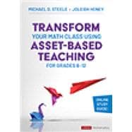 Transform Your Math Class Using Asset-Based Teaching for Grades 6-12