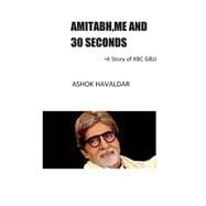 Amitabh,me and 30 Seconds