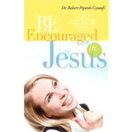 Be Encouraged in Jesus