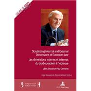 Scrutinizing Internal and External Dimensions of European Law / Les dimensions internes et externes du droit européen a l'épreuve