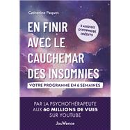En finir avec le cauchemar des insomnies : Votre programme en 6 semaines