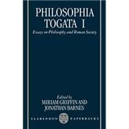 Philosophia Togata I Essays on Philosophy and Roman Society