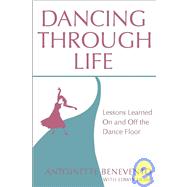Dancing Through Life : Lessons Learned on and off the Dance Floor