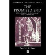 The Promised End Eschatology in Theology and Literature