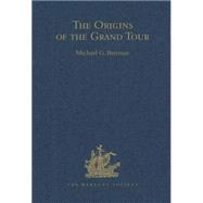 The Origins of the Grand Tour / 1649-1663 / The Travels of Robert Montagu, Lord Mandeville, William Hammond and Banaster Maynard