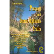Guide to Prescott Central Highlands Trails