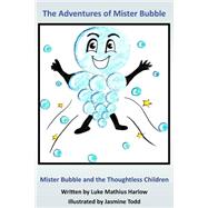 Mister Bubble and the Thoughtless Children