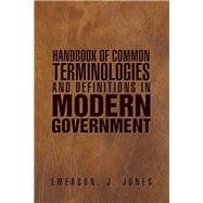 Handbook of Common Terminologies and Definitions in Modern Government