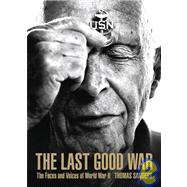 The Last Good War: The Faces and Voices of World War II