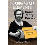 Inseparable Elements Dame Mary Durack