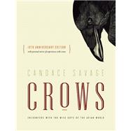 Crows Encounters with the Wise Guys of the Avian World {10th anniversary edition}