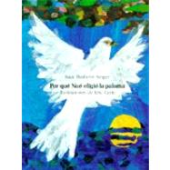 Por Qué Noé Eligió La Paloma; Spanish Edition of Why Noah Chose the Dove