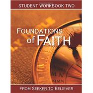 Foundations of Faith: Student Workbook 2: From Seeker to Believer