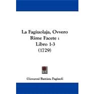 Fagiuolaja, Ovvero Rime Facete : Libro 1-3 (1729)