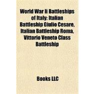 World War II Battleships of Italy : Italian Battleship Giulio Cesare, Italian Battleship Roma, Vittorio Veneto Class Battleship