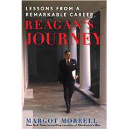 Reagan's Journey : Lessons from a Remarkable Career