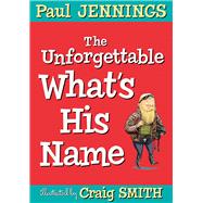 The Unforgettable What's His Name