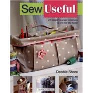 Sew Useful 23 Simple Storage Solutions to Sew For the Home