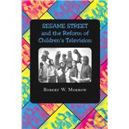 Sesame Street and the Reform of Children's Television