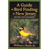 A Guide to Bird Finding in New Jersey, Revised and Updated