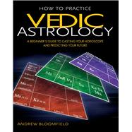 How to Practice Vedic Astrology