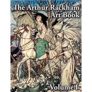 The Arthur Rackham Art Book - Volume I