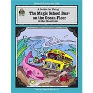 A Guide for Using The Magic School Bus on the Ocean Floor in the Classroom