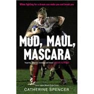 Mud, Maul, Mascara