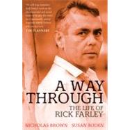 A Way Through The Life of Rick Farley