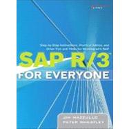 SAP R/3 for Everyone Step-by-Step Instructions, Practical Advice, and Other Tips and Tricks for Working with SAP