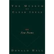 The Museum of Clear Ideas/New Poems