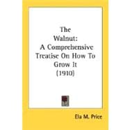 Walnut : A Comprehensive Treatise on How to Grow It (1910)