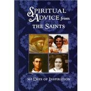 Spiritual Advice from the Saints : 365 Days of Inspiration
