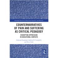 Counternarratives of Pain and Suffering as Critical Pedagogy