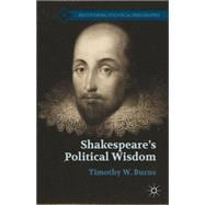 Shakespeare's Political Wisdom