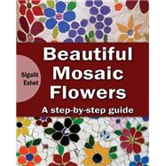 Beautiful Mosaic Flowers