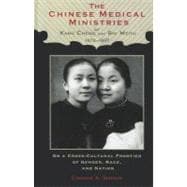 The Chinese Medical Ministries of Kang Cheng and Shi Meiyu, 1872–1937 On a Cross-Cultural Frontier of Gender, Race, and Nation