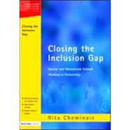 Closing the Inclusion Gap: Special and Mainstream Schools Working in Partnership, includes CD