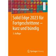 Solid Edge 2023 für Fortgeschrittene – kurz und bündig